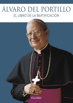 Álvaro del Portillo: el libro de la beatificación